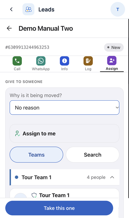 Leads: Tap Assign to give a lead to someone else. Pick a team or a